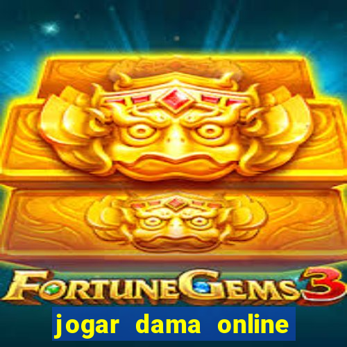 jogar dama online valendo dinheiro